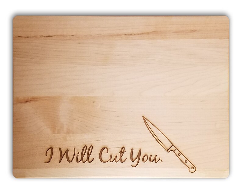 Funny Cutting Board i Will Cut You With Knife Etsy