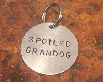 Spoiled Grandog dog tag - granddog - keychain - cute, funny, unique, hand-stamped pet tag - gift for dog - aluminum, brass, copper - dog mom