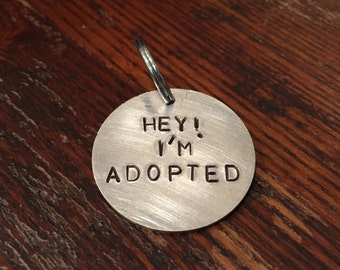 Hey! I'm Adopted dog tag - cat tag - custom, unique, hand-stamped pet tag - adopted rescued dog / cat - cute, sweet - gift for dog