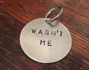 Wasn't Me Hand-Stamped Pet ID Tag – Funny Dog/Cat Tag, Aluminum, Brass, Copper