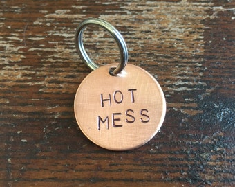 Hot Mess dog tag - cat tag - funny, unique, hand-stamped keychain, or necklace - small and large - aluminum, brass, copper - gift for pet