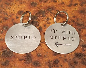 Stupid and I'm With Stupid dog tags - PAIR of aluminum dog tags - cat tags - funny, unique, hand-stamped pet tags - gift for dogs