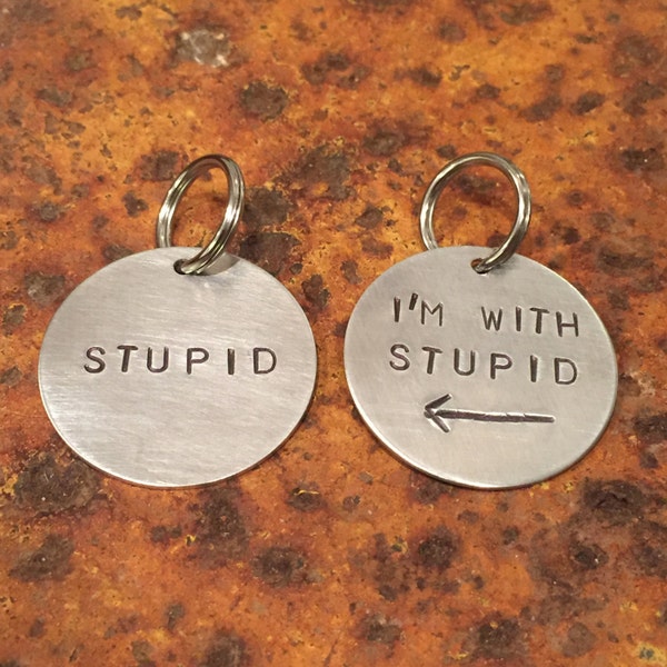 Stupid and I'm With Stupid dog tags - PAIR of aluminum dog tags - cat tags - funny, unique, hand-stamped pet tags - gift for dogs