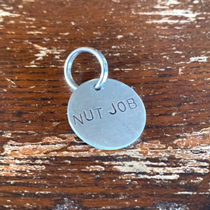 Nutjob dog tag - cat tag - funny, unique, hand-stamped keychain - necklace - small and large - aluminum, brass, copper - gift for pet