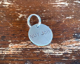 Nutjob dog tag - cat tag - funny, unique, hand-stamped keychain - necklace - small and large - aluminum, brass, copper - gift for pet