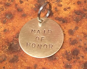 Maid of Honor dog tag - hand-stamped - keychain - bridal, cute, pet tag - gift for dog - wedding dog - dog bridesmaid - dog in wedding