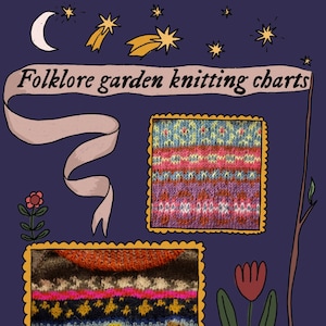 May include: A digital illustration of knitting charts for a folklore garden themed knitting project. The image features a banner with the text "Folklore garden knitting charts" and two close-up images of knitted fabric with colourful patterns. The text "By Alice Bigsby-Bye" is also included in the image.