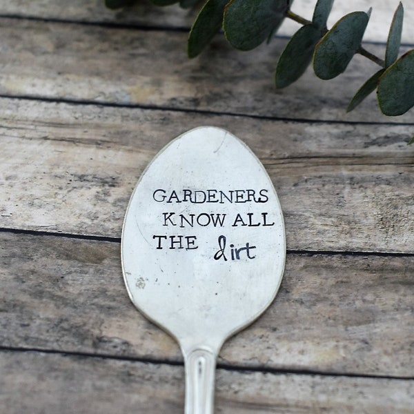 Gardeners Know All The Dirt - Hand Stamped Garden Spoon - Garden Marker-Silver Spoon-Plant Markers-Funny Garden Marker