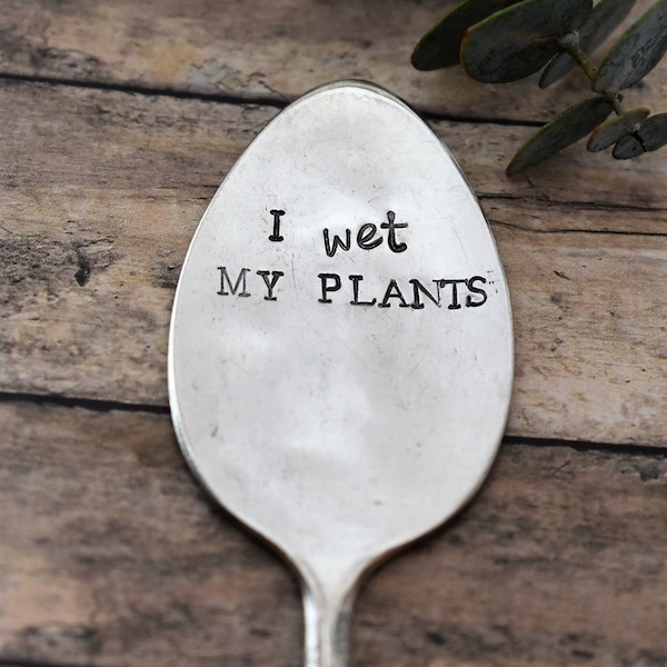 Hand Stamped Garden Spoon - I Wet My Plants- Garden Marker-Silver Spoon-Plant Markers-Funny Garden Marker