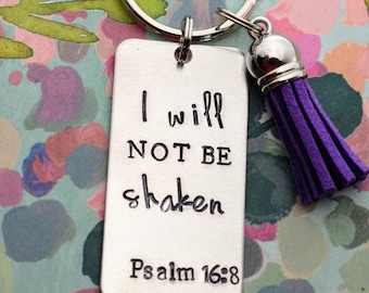 I Will Not Be Shaken- Hand Stamped Key Chain With Tassel- Bible Verse Keychain - Psalm 16:8 - Christian Gift