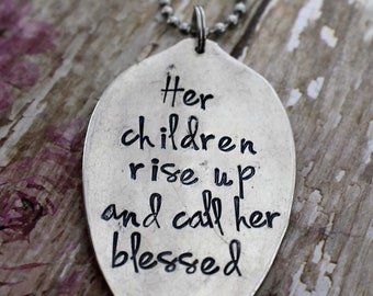 Hand Stamped Spoon Necklace "Her Children Rise Up and Call Her Blessed" *Mother's Day**Gift For Her**Spoon Jewelry**Proverbs 31:28*