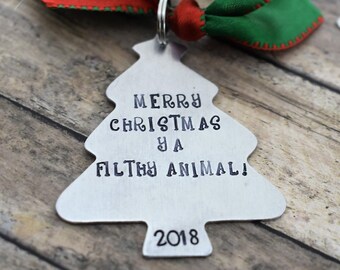 Merry Christmas Ya Filthy Animal - Hand Stamped Ornament-Christmas Ornament-Funny Christmas Ornament-Christmas Gift-White Elephant Gift