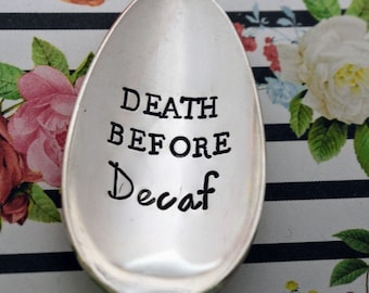 Vintage Hand Stamped Teaspoon "Death Before Decaf" *Unique Gift*Funny Gift*Coffee Drinker*Personalized Gift*Stamped Teaspoon*Coffee Lover*