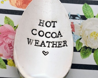 Vintage Hand Stamped Teaspoon "Hot Cocoa Weather" *Unique Gift**Cocoa**Personalized Gift**Hot Chocolate **
