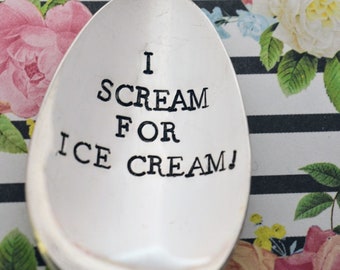 Vintage Hand Stamped Teaspoon "I Scream For Ice Cream" *Unique Gift*Ice Cream Spoon*Ice Cream Gift*