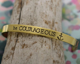 Be Courageous Hand Stamped Cuff Bracelet - Inspirational Bracelet - Hand Stamped Cuff Bracelet - Gift for Her - Motivational