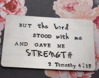 Bible Verse Wallet Insert - Hand Stamped - But the Lord Stood With Me & Gave Me Strength - Christian Gift - 2 Timothy - Encouragement Gift