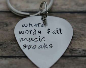 Hand stamped Guitar Pick Keychain *Where Words Fail Music Speaks*