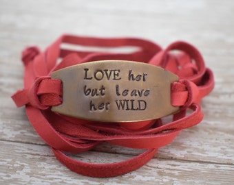 Lover Her But Leave Her Wild - Hand Stamped Leather Wrap Bracelet-Boho Bracelet-Quote Bracelet-Gift for Her