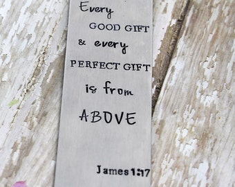 Hand Stamped Bookmark -Every Good Gift and Every Perfect Gift is from Above Metal Bookmark - Bible Bookmark - Bible Verse