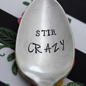 Vintage Hand Stamped Teaspoon &quot;Stir Crazy&quot; *Unique Gift*Funny Gift**Personalized Gift*Coffee Gift**Tea Gift*