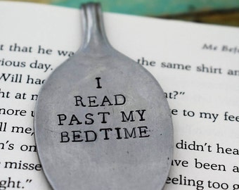 Hand Stamped Spoon "I Read Past My Bedtime" Upcycled Spoon Bookmark