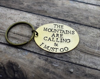 The Mountains Are Calling And I Must Go Hand Stamped Brass Keychain*John Muir* Quote Keychain*