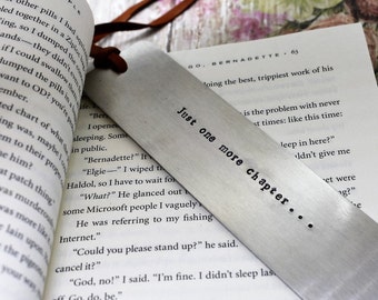 Just One More Chapter -Hand Stamped Metal Bookmark - Funny Bookmark - Book Lover - Bookworm