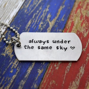 Hand Stamped "always under the same sky" Dog Tag Necklace *Military Girlfriend*Military Wife*Personalized Dog Tag*Deployment Gift*