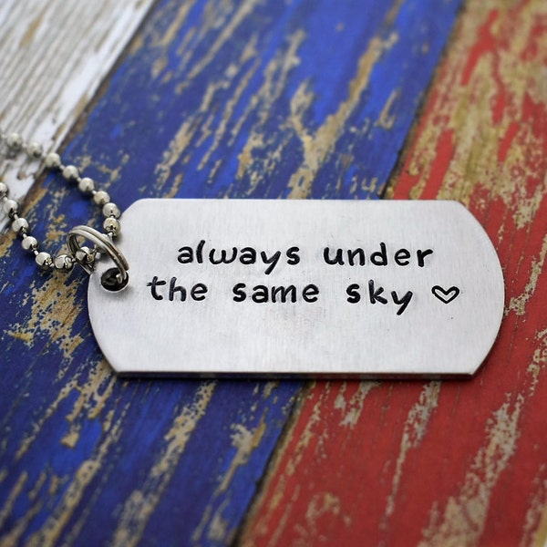 Hand Stamped "always under the same sky" Dog Tag Necklace *Military Girlfriend*Military Wife*Personalized Dog Tag*Deployment Gift*