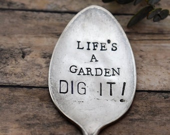 Life's A Garden Dig It - Hand Stamped Garden Spoon - Garden Marker-Plant Markers-Funny Garden Marker-Gardener-Gift