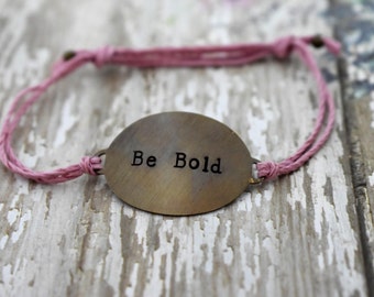 Hand Stamped Brass "Be Bold" on Hemp Cord Bracelet *Gift for Her* *Inspirational Jewelry*