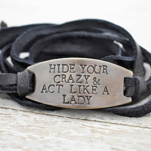 Hide Your Crazy & Act Like A Lady Hand Stamped Leather Wrap Bracelet-Country Music-Country Girl-Country Western Jewelry