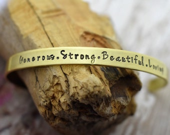 Hand Stamped Cuff - Generous. Strong. Beautiful. Loving - *Mother's Day Gift*Gift for Her*Best Friend Gift*Gift for Mom*Inspirational Cuff*