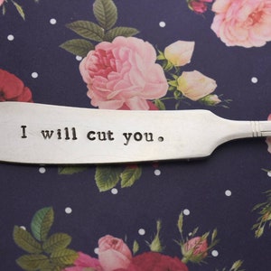 Hand Stamped Vintage Knife "I will cut you." - Cheese Knife*Vintage Silverware*Hostess Gift*Funny Gift*Stamped Silverware