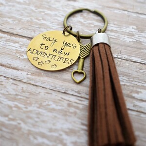 Say Yes To New Adventures Hand Stamped Keychain with Arrow Charm & Tassel *Daily Mantra*Tassel Keychain*Motivational Keychain*