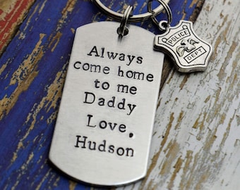 Always Come Home To Me Hand Stamped Firefighter-Police Officer Keychain- Personalized Dog Tag Keychain*Firefighter Dad*Police Officer Dad*