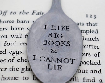 I Like Big Books & I Cannot Lie *Hand Stamped* Upcycled Spoon Bookmark