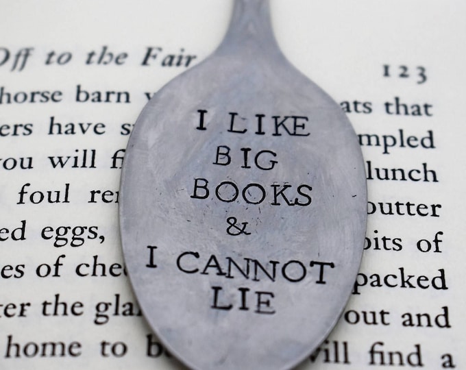 Featured listing image: I Like Big Books & I Cannot Lie *Hand Stamped* Upcycled Spoon Bookmark