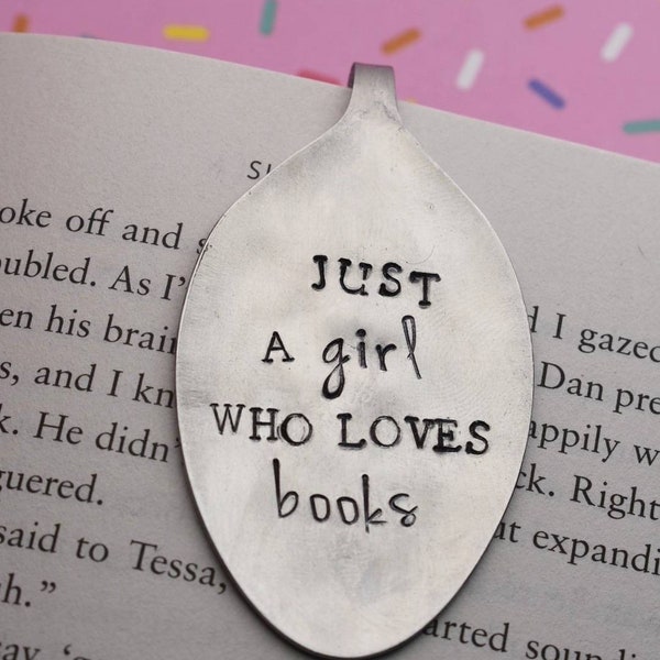 Hand Stamped Upcycled Spoon Bookmark - Just A Girl Who Loves Books - Unique Bookmarks - Spoon Bookmarks - Funny Bookmark - Bookworm