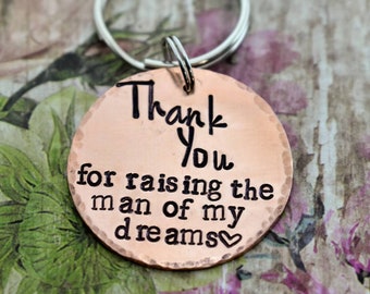 Thank you for raising the man of my dreams Hand Stamped Keychain - *Mother of the Groom Gift*Mother In Law Gift*Wedding Day Gift*Wedding*