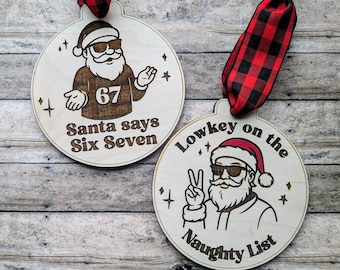 Santa Says 67 Ornament- Lowkey Naughty List Ornament-Teen Gift-Teen Ornament-Trendy Ornament - Vital Ornament - Funny Christmas Ornament