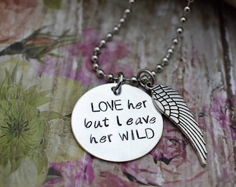 Hand Stamped Jewelry "LOVE her but leave her WILD" Necklace with wing charm*Wild Soul*Gift for Her*