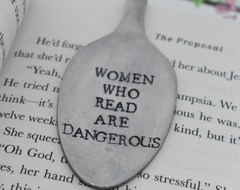 Hand Stamped Upcycled Spoon Bookmark*Women Who Read Are Dangerous*Unique Bookmarks*Spoon Bookmarks