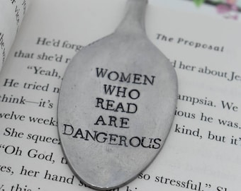 Hand Stamped Upcycled Spoon Bookmark*Women Who Read Are Dangerous*Unique Bookmarks*Spoon Bookmarks