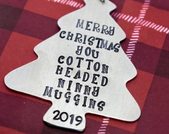 Merry Christmas You Cotton Headed Ninny Muggins Ornament - Hand Stamped Ornament - Elf Ornament - Handmade Christmas Ornament