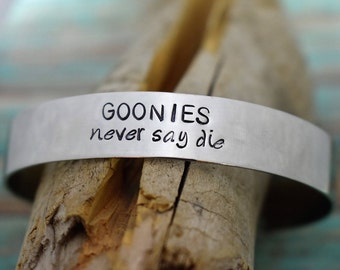 Hand Stamped "Goonies Never Say Die" Metal Cuff Bracelet *Personalized Jewelry**Custom Bracelet**Fun Bracelet*80s Jewelry*