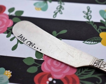 Hand Stamped Butter Knife "Jam On" - Cheese Knife - Vintage Silverware - Hostess Gift - Funny Gift - Stamped Silverware - Jam Knife