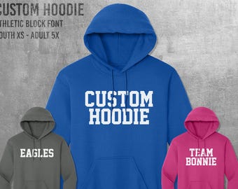 Custom Hoodie, Hooded Pullover Sweatshirt, Sweater, Add Your Text