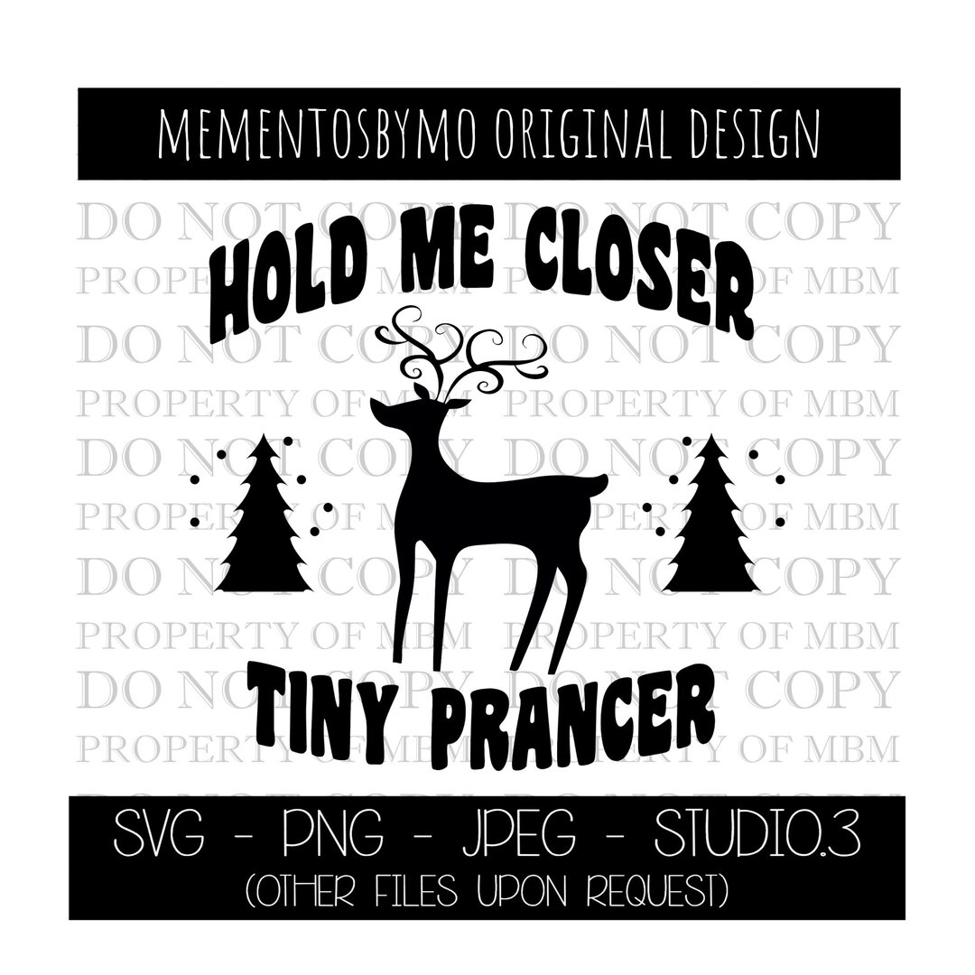 Hold Me Closer Tiny Prancer Png, Christmas, Funny Christmas Png, Christmas Sublimation, Funny